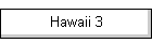 Hawaii 3