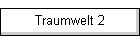 Traumwelt 2