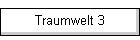 Traumwelt 3