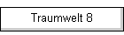 Traumwelt 8