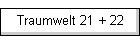 Traumwelt 21 + 22