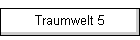 Traumwelt 5