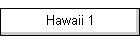 Hawaii 1